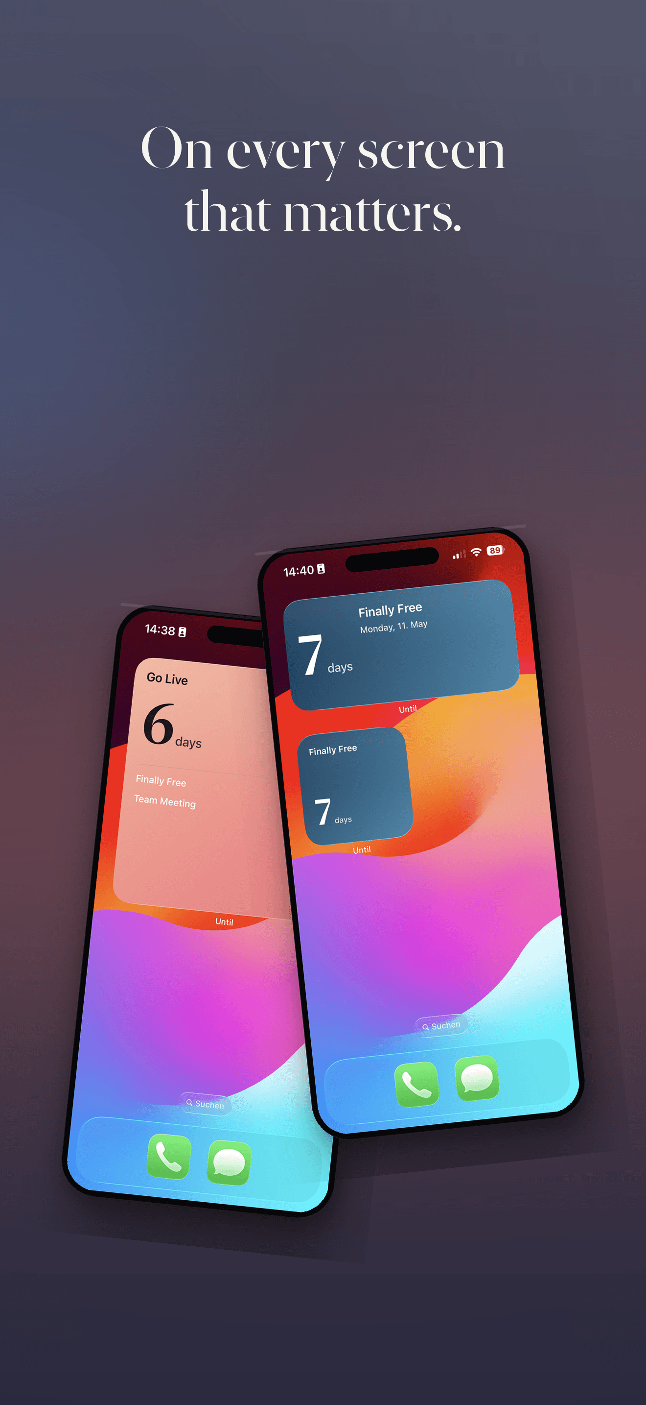 Until widgets on Home Screen and Lock Screen.